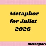 Metaphor for Juliet2026