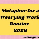 Metaphor for a Wearying2026