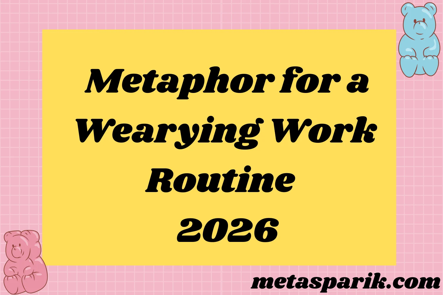 Metaphor for a Wearying2026