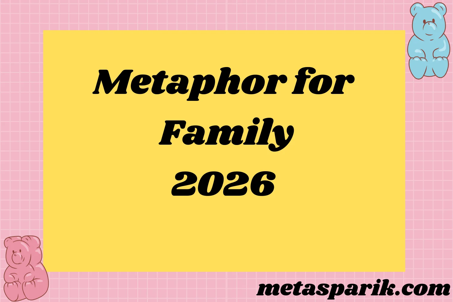 Metaphor for Family 2026