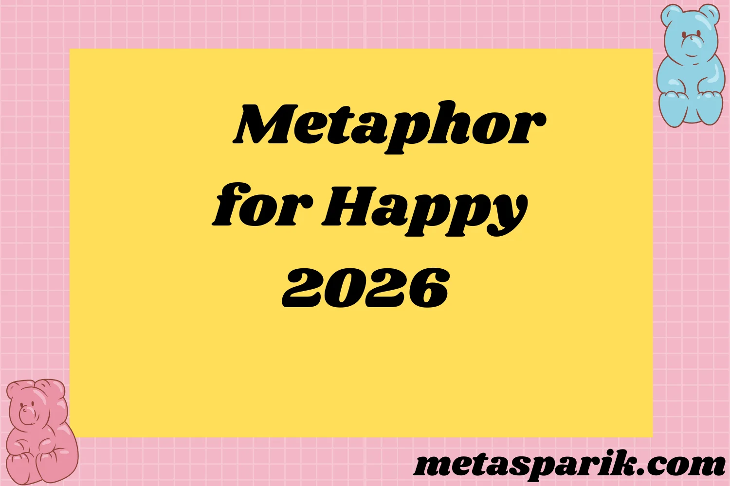 Metaphor for Happy2026