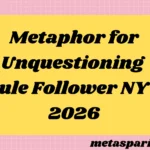 Metaphor for Unquestioning2026