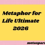 Metaphor for Life2026