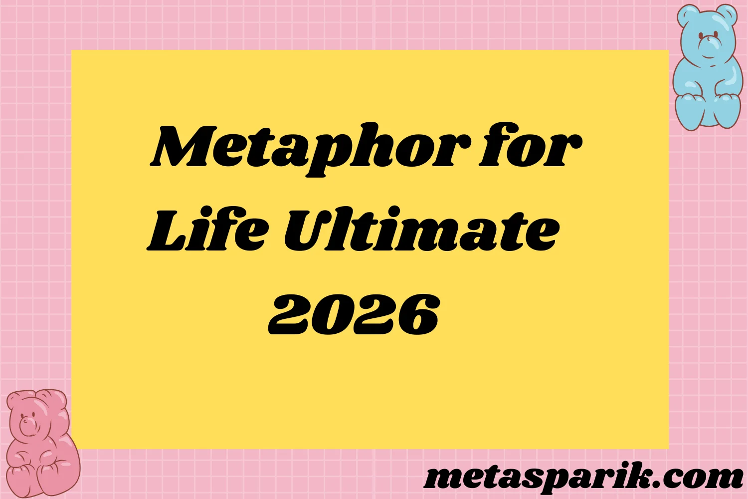 Metaphor for Life2026