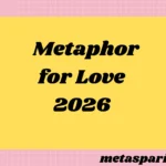 Metaphor for Love2026