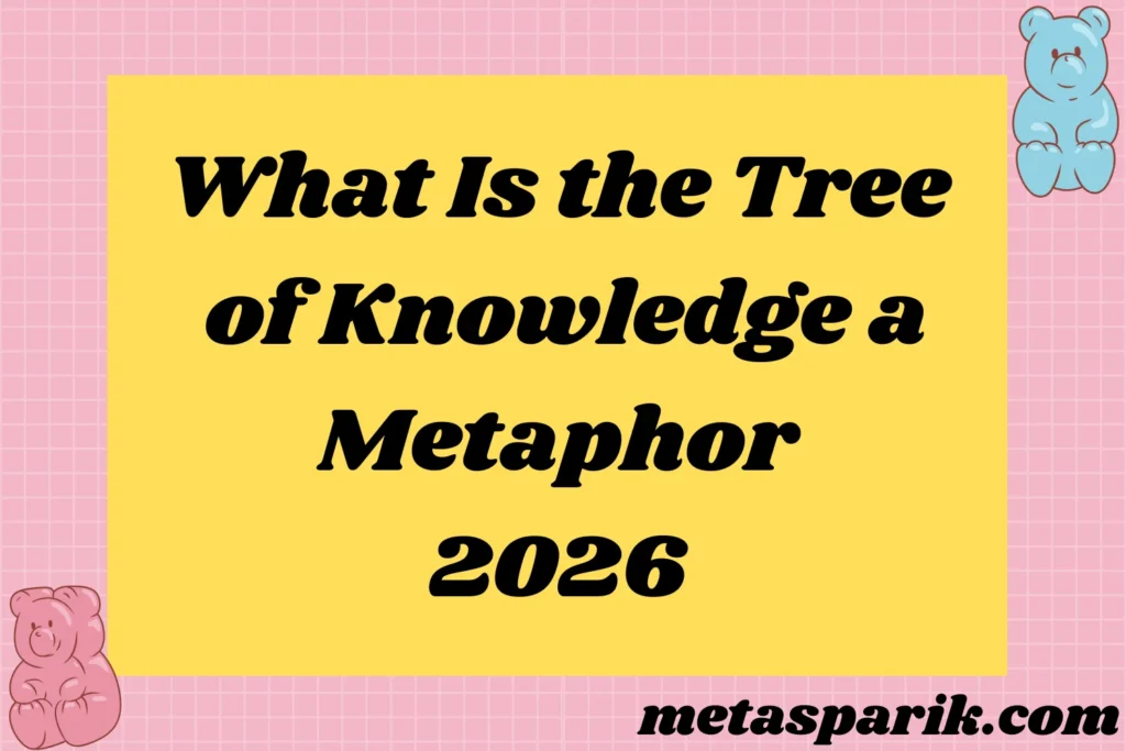 Tree of Knowledge a Metaphor2026