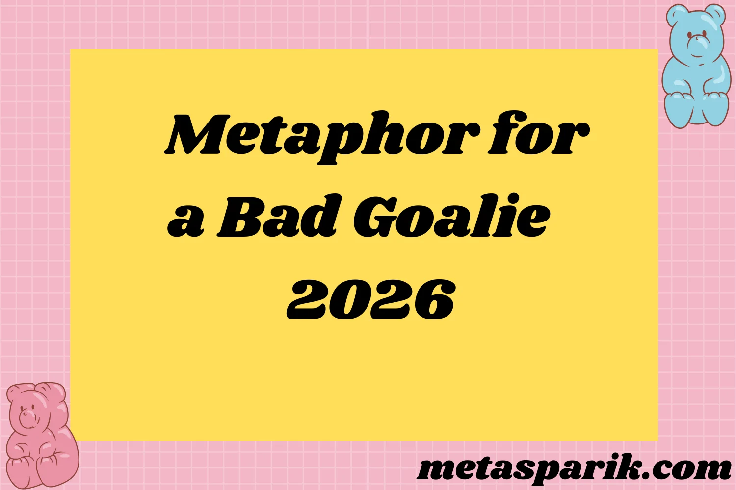 Metaphor for a Bad Goalie Funny-Sharp Easy Examples 2026
