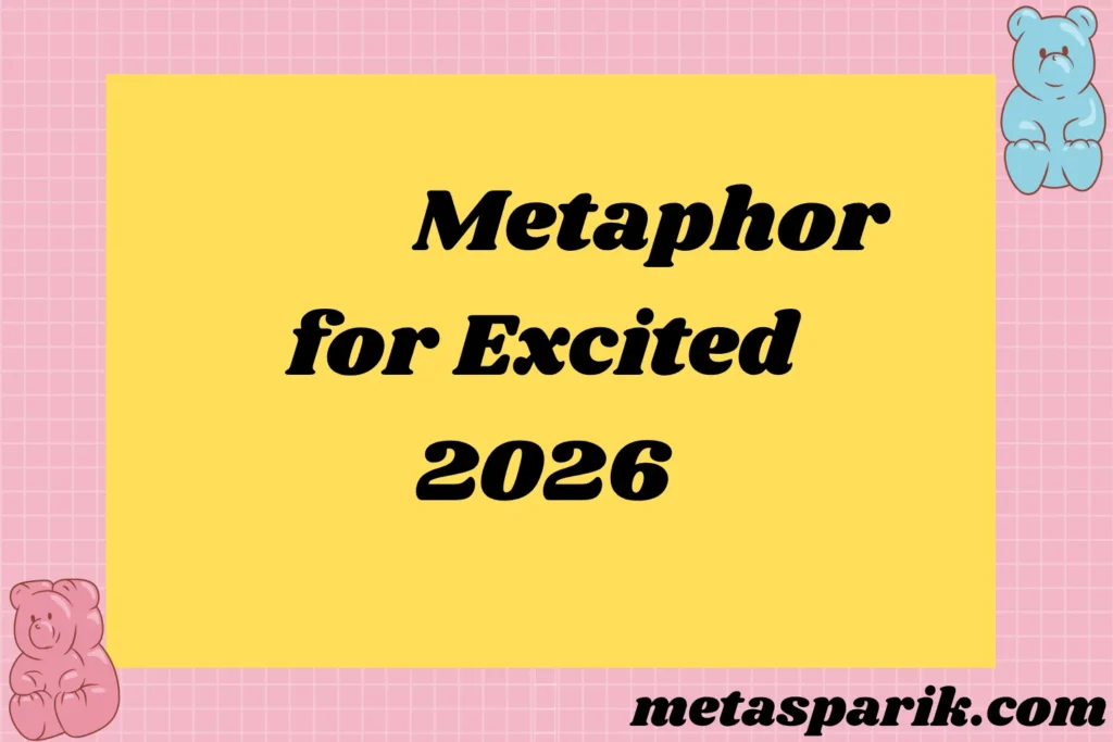 Metaphor for Excited2026