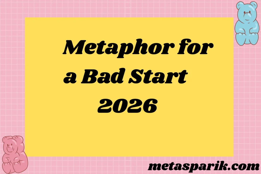 Metaphor for a Bad2026