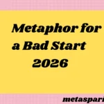 Metaphor for a Bad2026