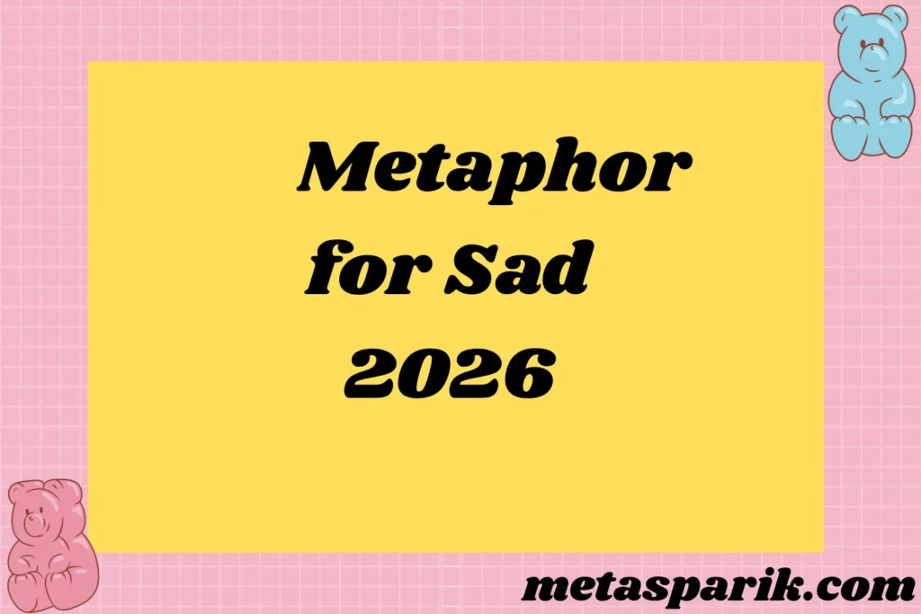 Metaphor for Sad2026