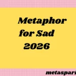 Metaphor for Sad2026