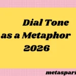 Dial Tone as a Metaphor2026