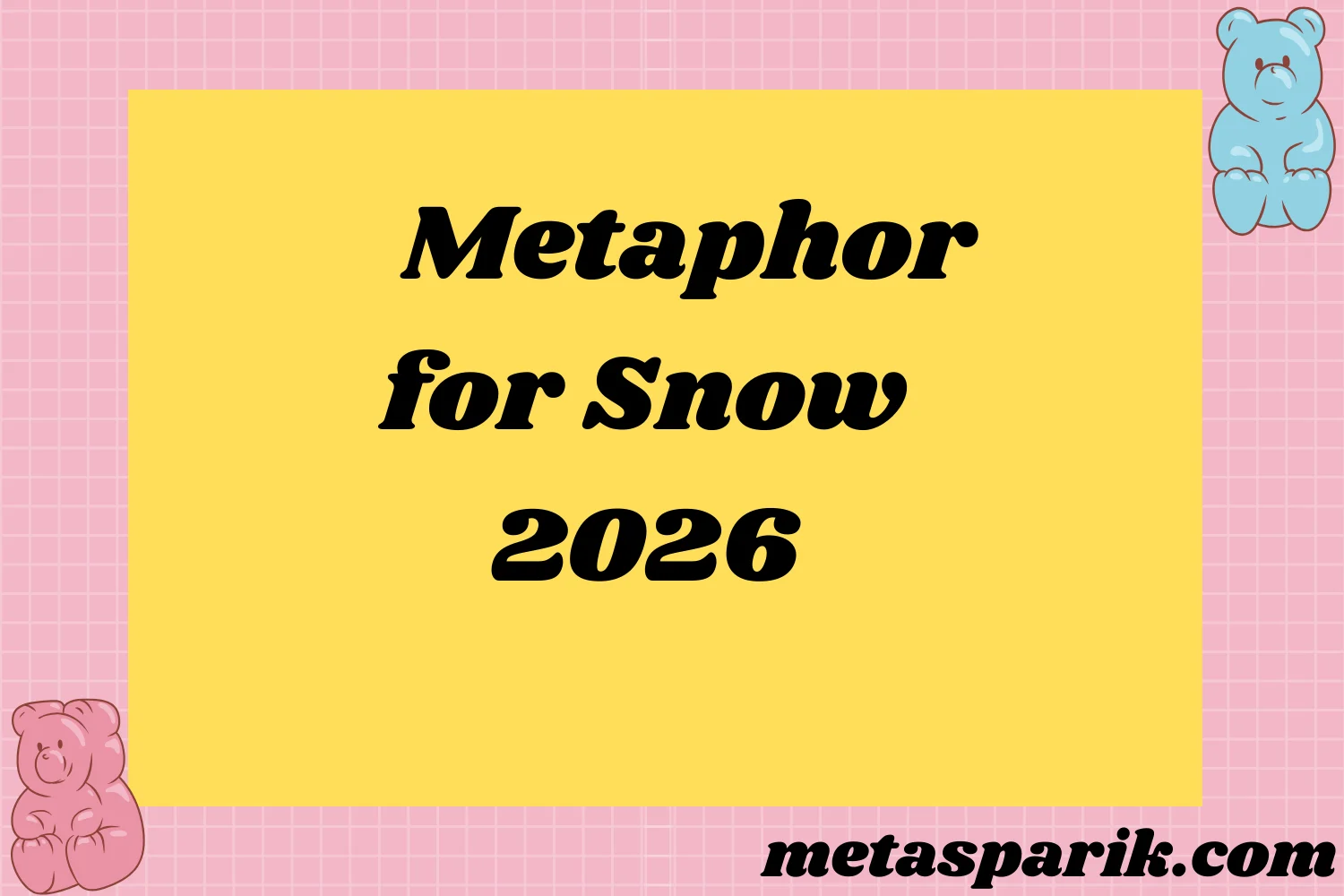 Metaphor for Snow2026