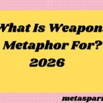 Weapons a Metaphor2026