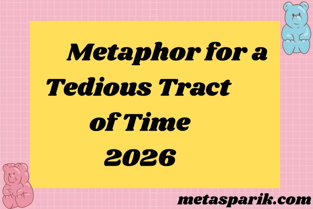 Tedious Tract of Time2026