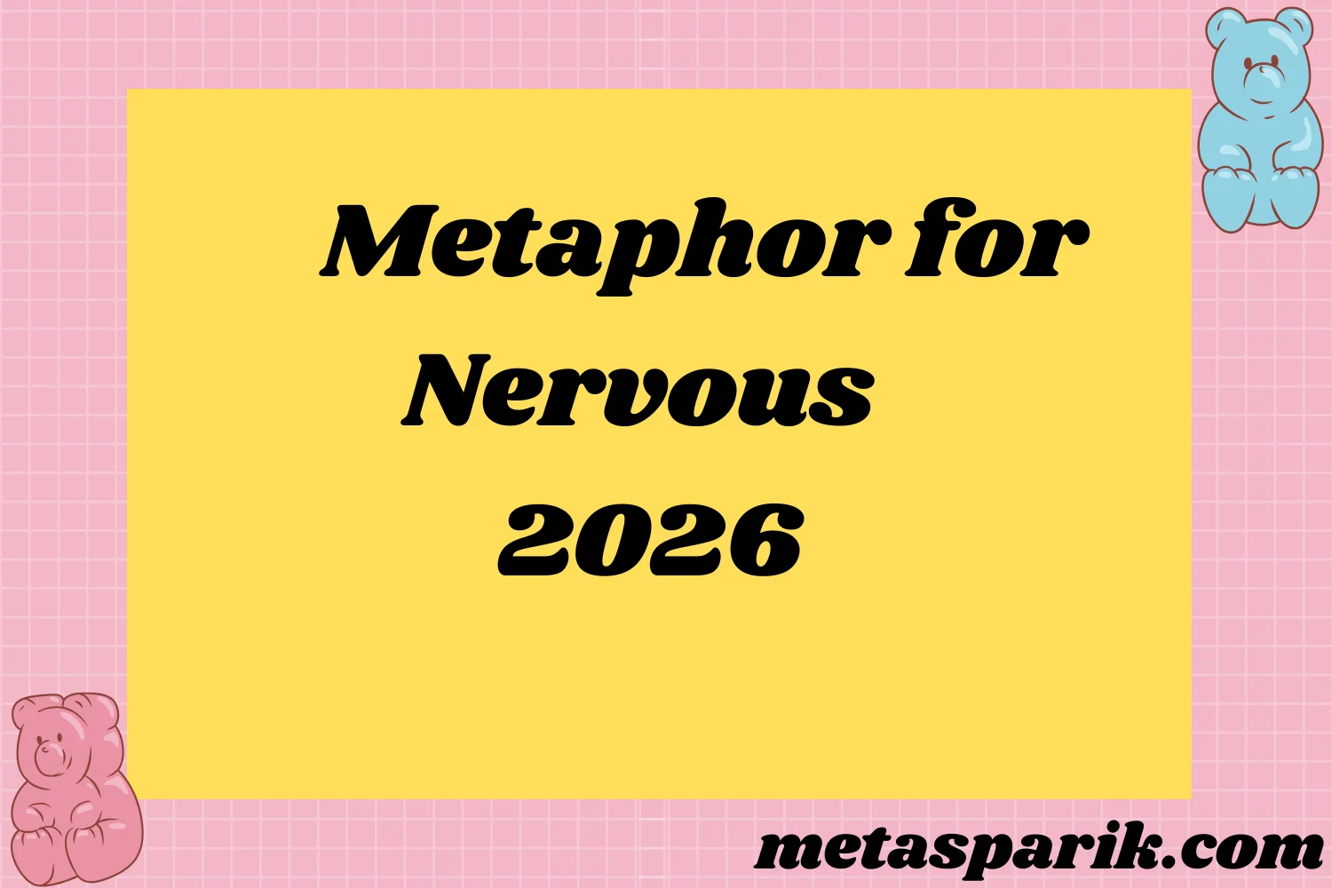 Metaphor for Nervous2026