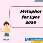 Metaphor for Eyes2026