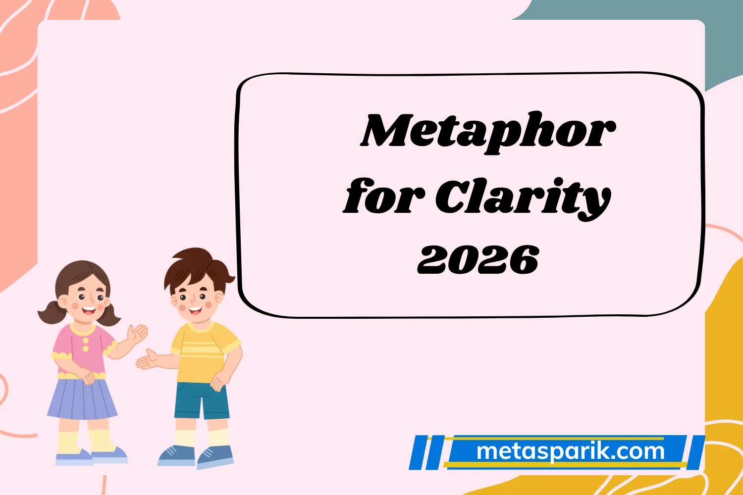 Metaphor for Clarity 2026