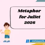 Metaphor for Juliet 2026