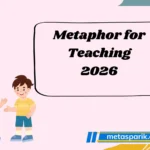 Metaphor for Teaching2026