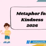 Metaphor for Kindness2026