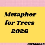 Metaphor for Trees 2026