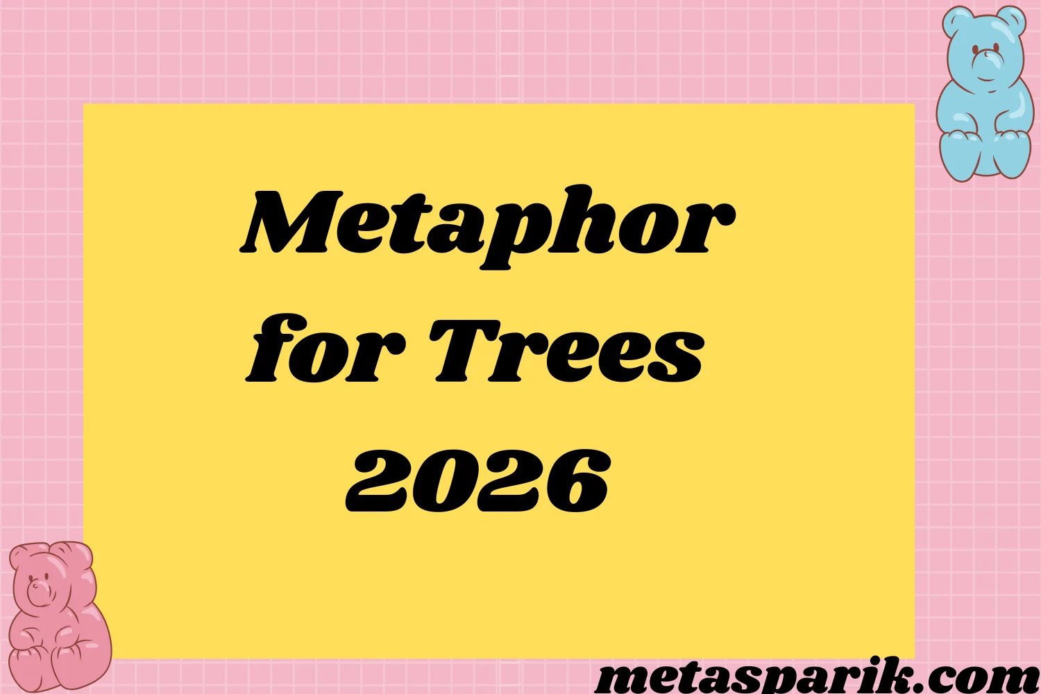 Metaphor for Trees 2026