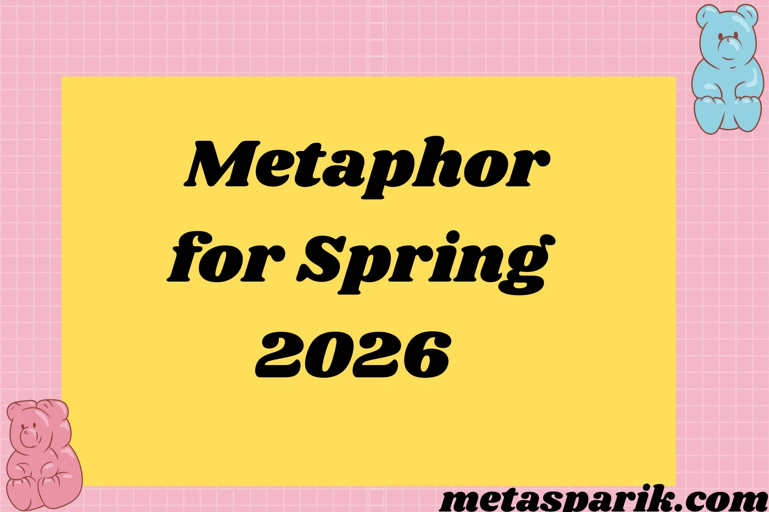 Metaphor for Spring2026