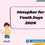 Metaphor for Youth Days2026
