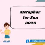 Metaphor for Sun2026
