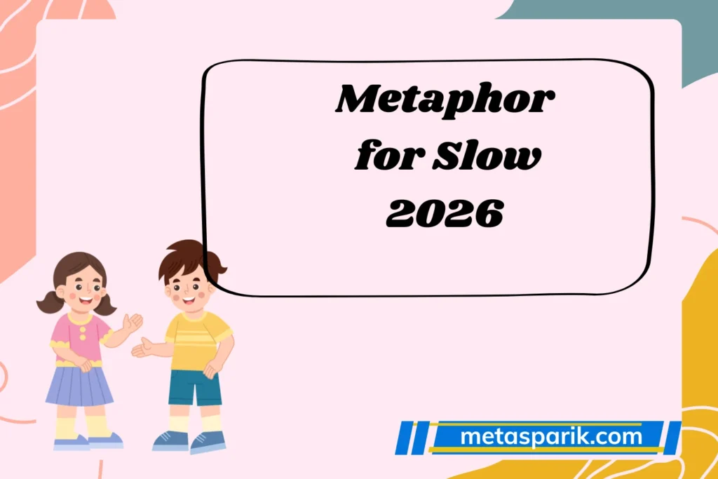 Metaphor for Slow2026