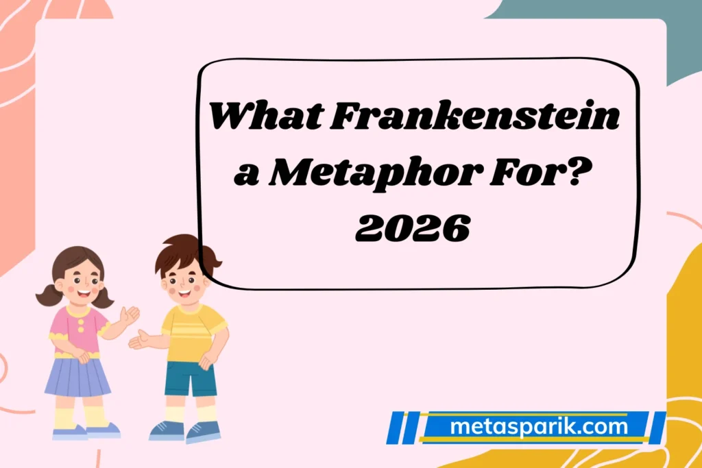 Frankenstein a Metaphor For?2026