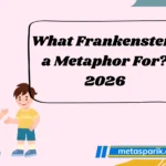 Frankenstein a Metaphor For?2026