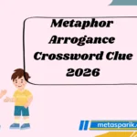 Metaphor for Arrogance Crossword Clue2026