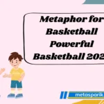 Metaphor for Basketball Powerful Basketball 2026