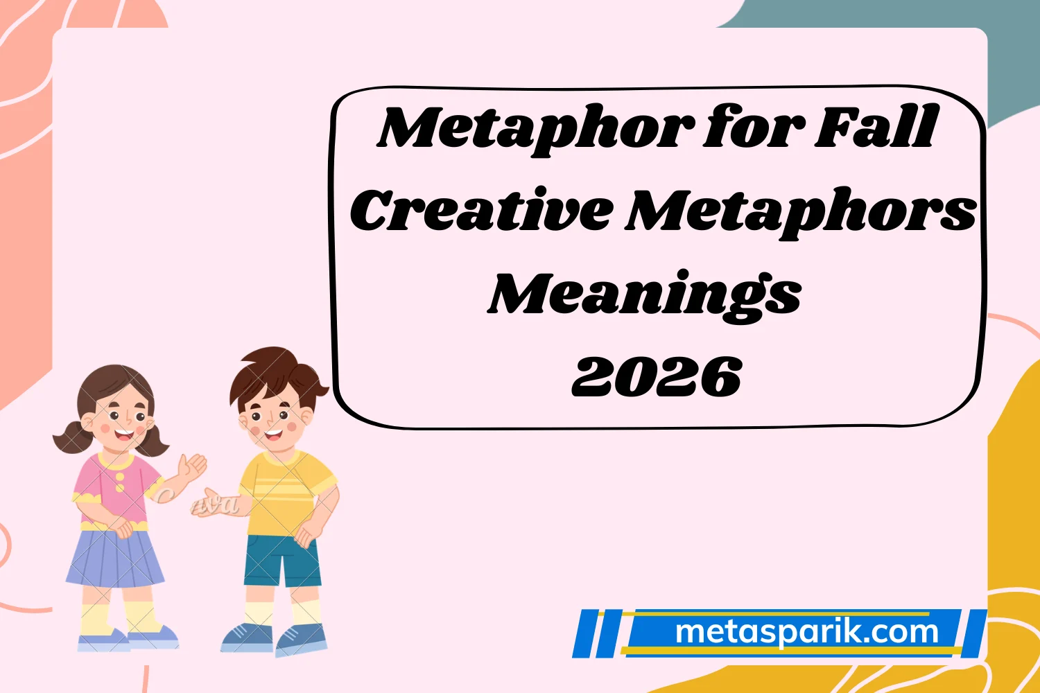 Metaphor for Fall Creative Metaphors Meanings 2026