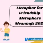 Metaphor for Friendship Metaphors Meanings 2026