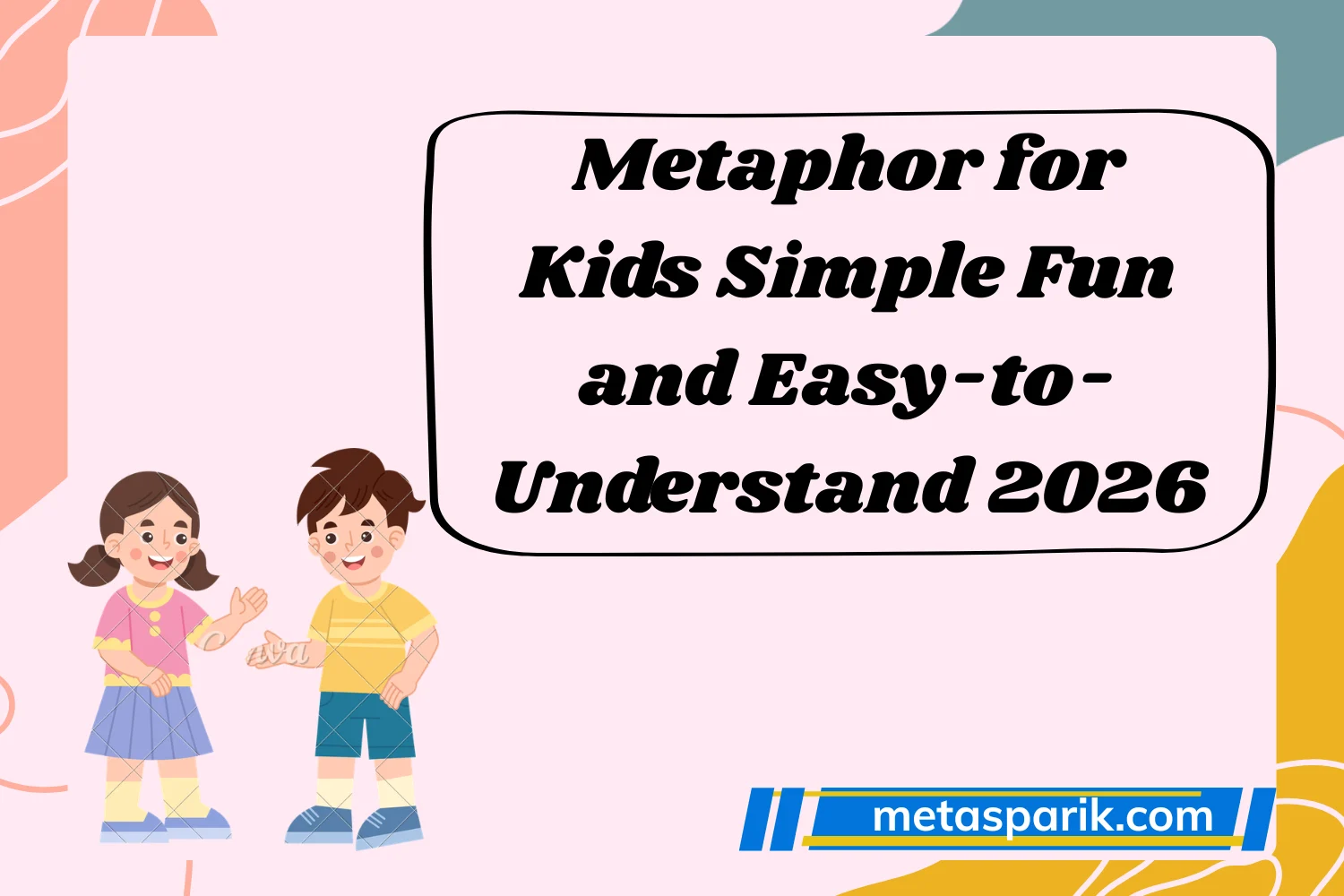 Metaphor for Kids Simple Fun and Easy-to- Understand 2026