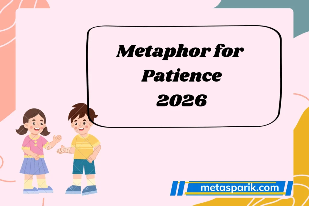 Metaphor for Patience 2026