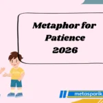 Metaphor for Patience 2026