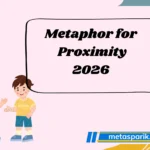 Metaphor for Proximity2026