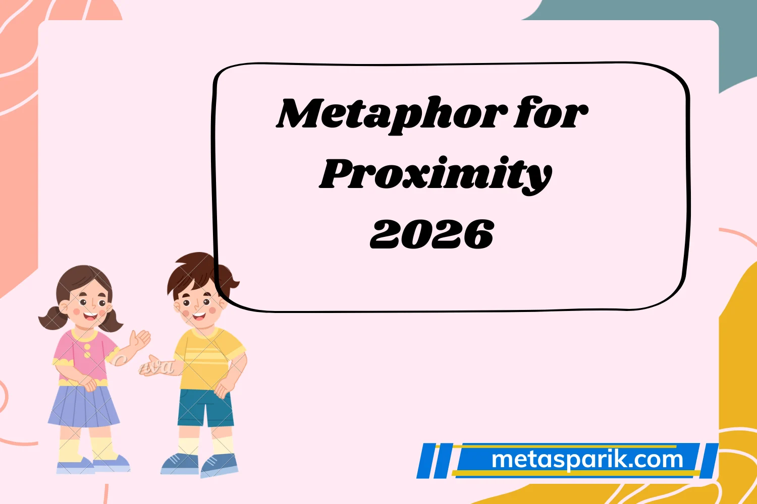 Metaphor for Proximity2026