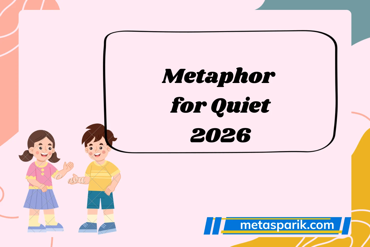 Metaphor for Quiet 2026