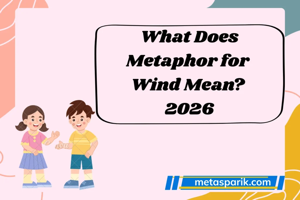 What Does Metaphor for Wind Mean? 2026