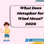 What Does Metaphor for Wind Mean? 2026