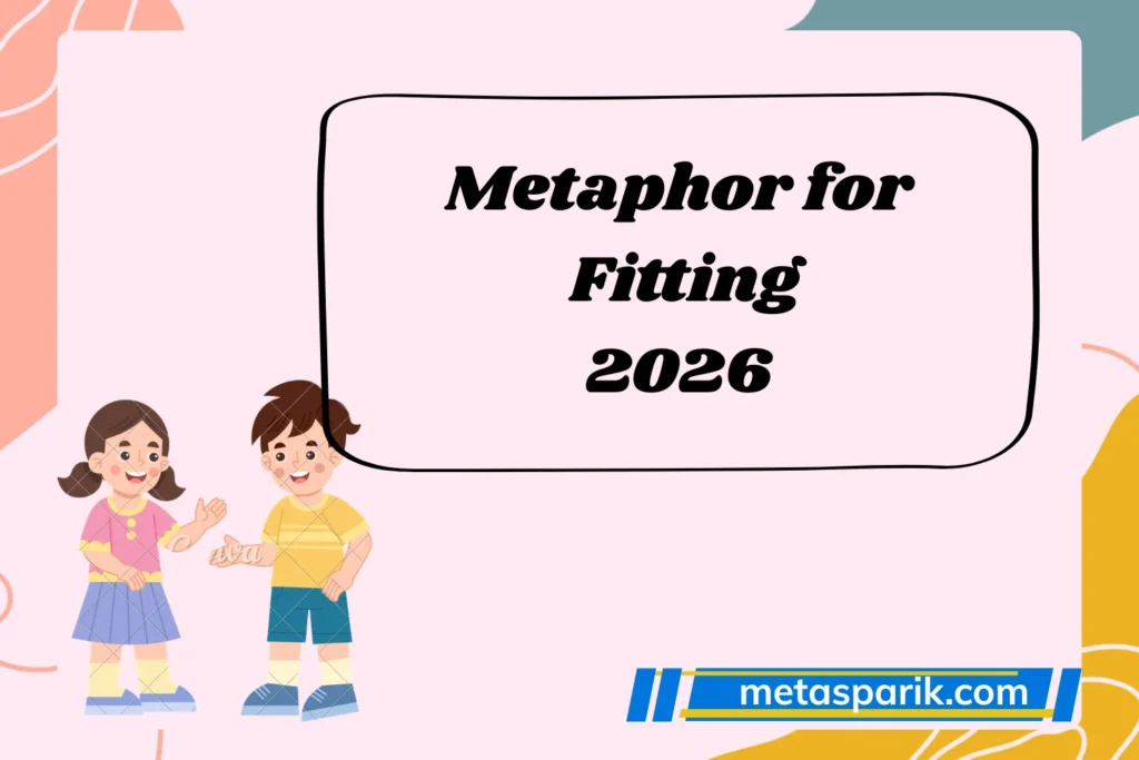 What Does Metaphor for Fitting 2026