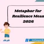 Metaphor for Resilience Mean 2026