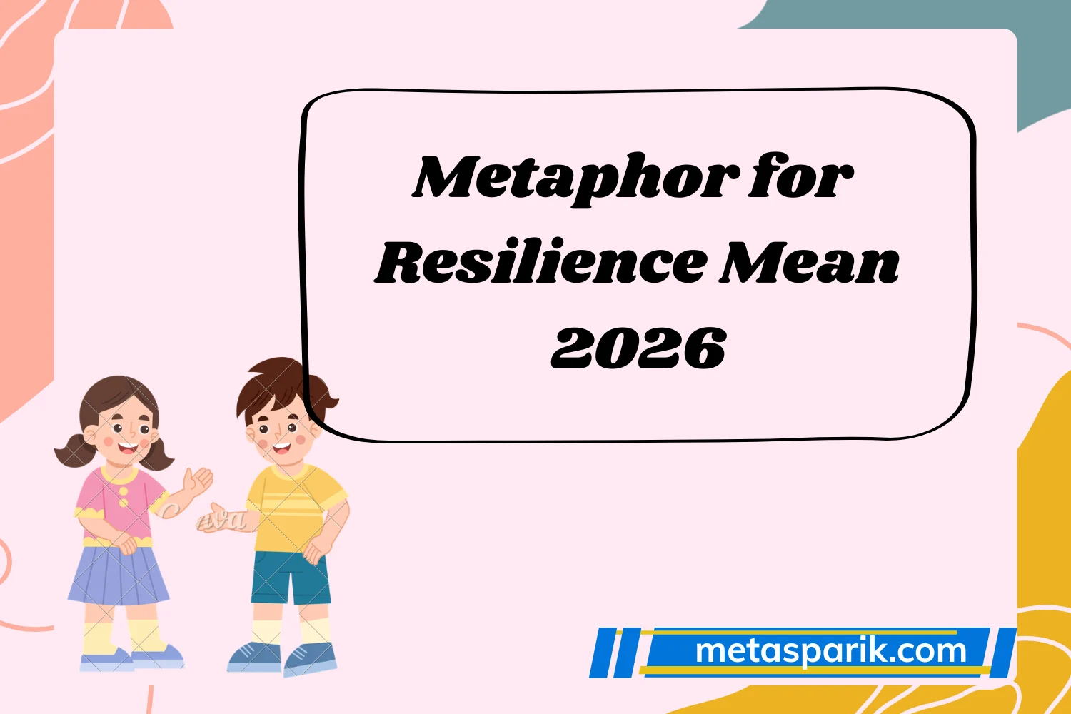Metaphor for Resilience Mean 2026