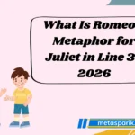 What Is Romeo's Metaphor for Juliet in Line 3?2026